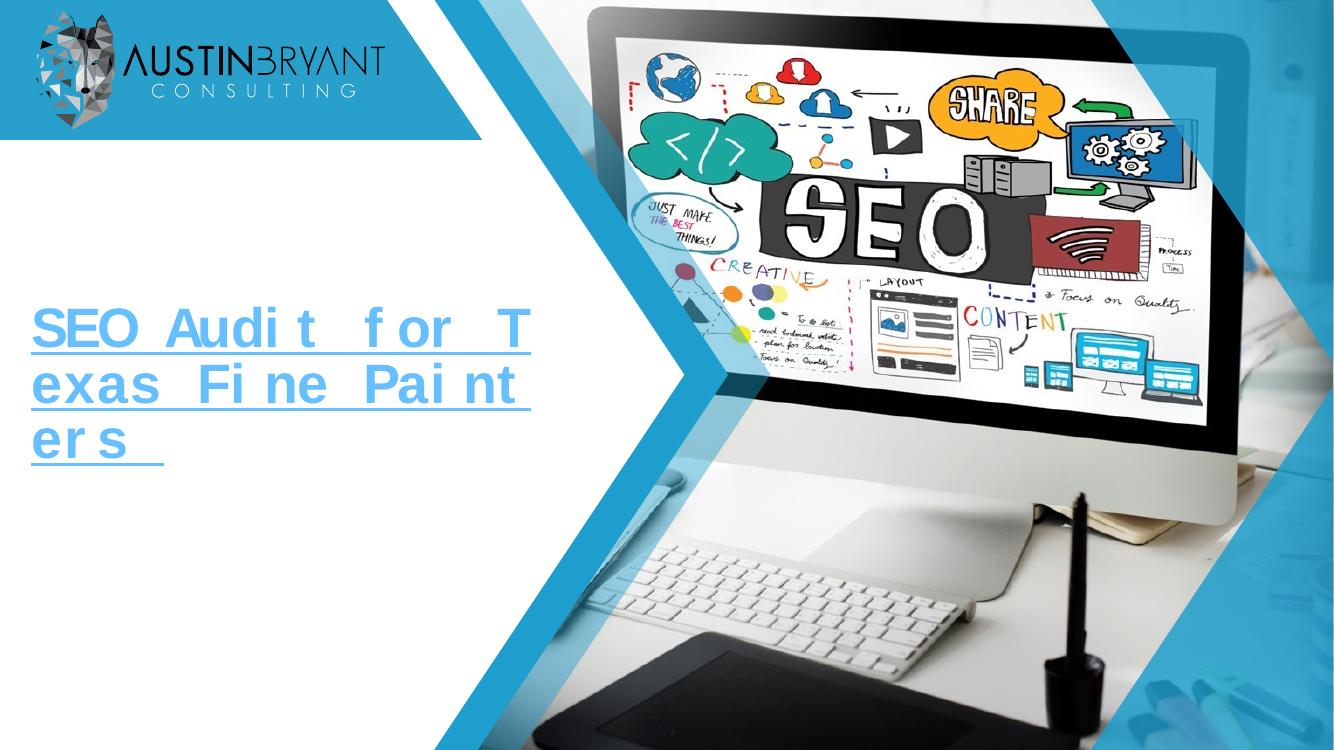 SEO Audit for TX Fine Painters